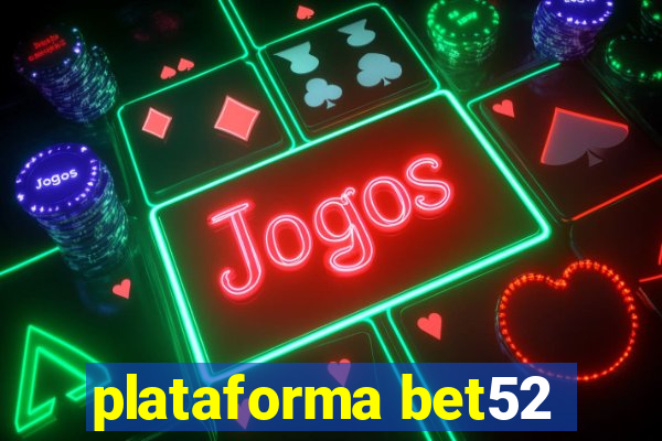 plataforma bet52